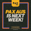 Countdown to PAX Aus 2023: Just Over One Week to Go!